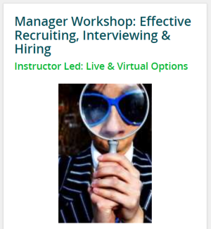 Manager Workshop: Effective Recruiting, Interviewing, and Hiring