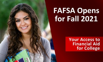 FAFSA opens for Fall 2021 Your access to financial aid for college