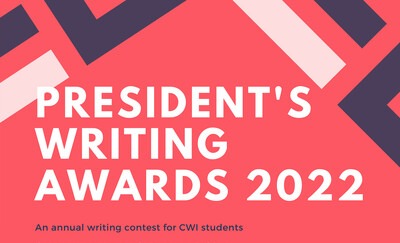 President's Writing Awards 2022 An annual writing contest for CWI students