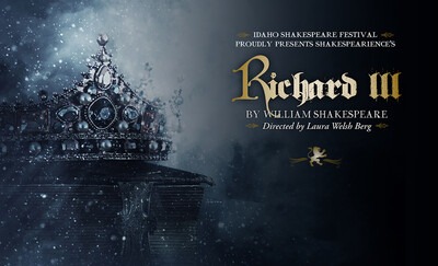 Idaho Shakespeare Festival Proudly Presents Richard III