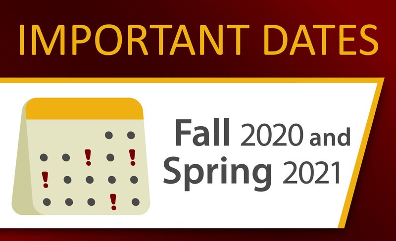 Important Dates Fall 2020 and Spring 2021