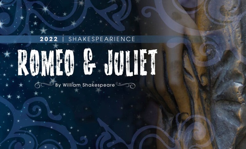 2022 Shakespearience presents Romeo & Juliet