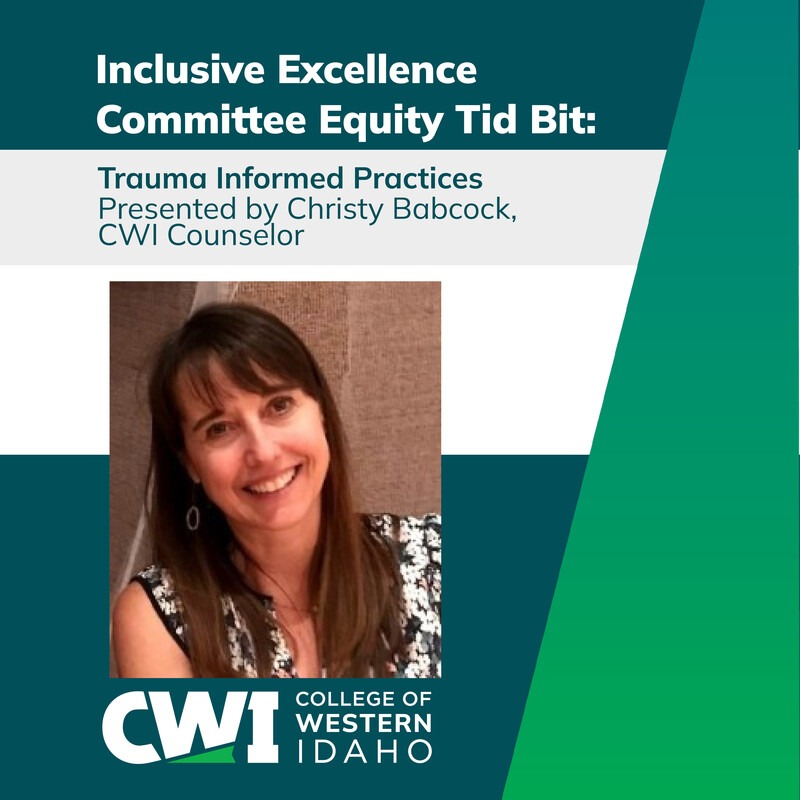 Inclusive Excellence Communiy Equity Tid Bit | Trauma Informed Practices | Presented by Christy Babcock 