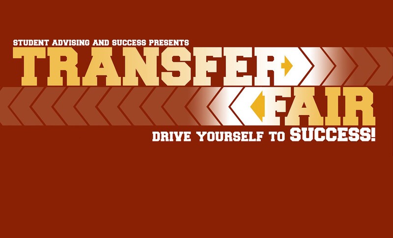 Student Advising and Success Transfer Fair - Drive yourself to success!