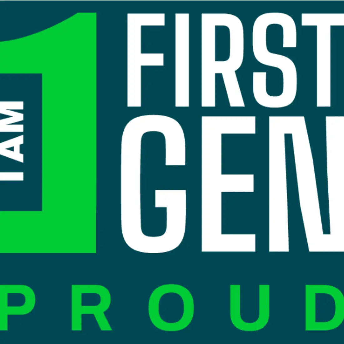 I AM First Gen Proud
