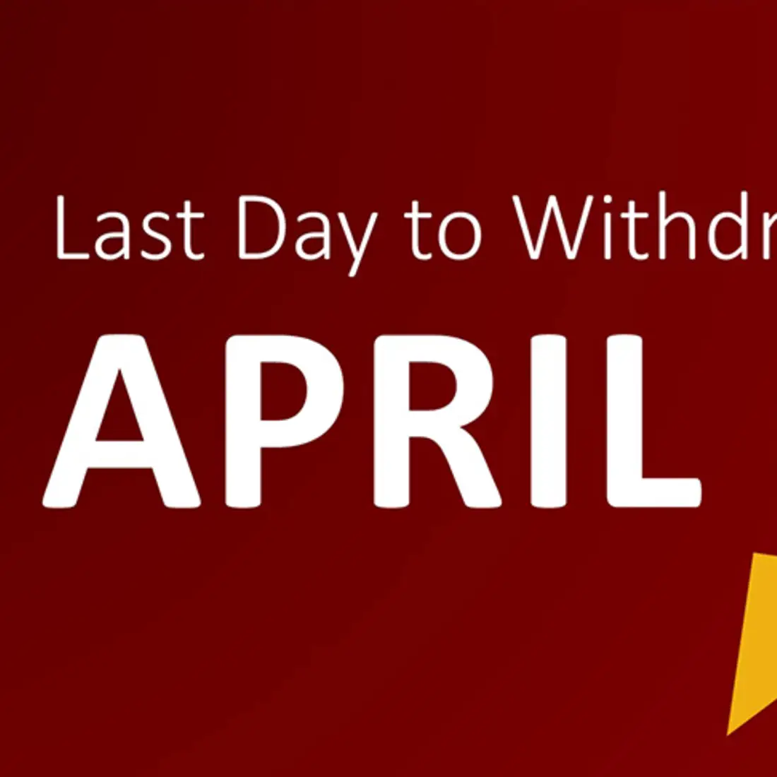 Last day to withdraw for Spring 2018 semester is April 6. 