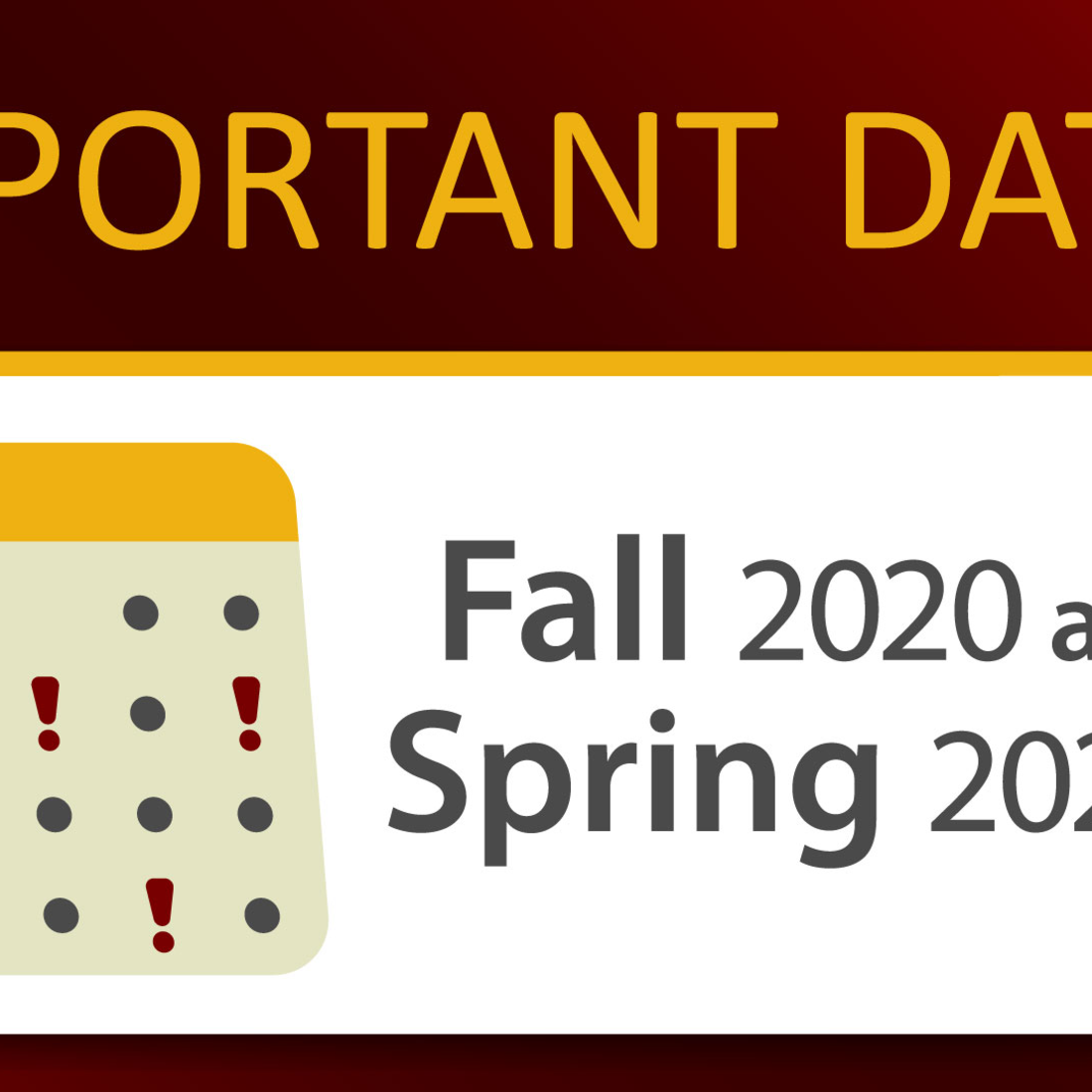 Important Dates Fall 2020 and Spring 2021