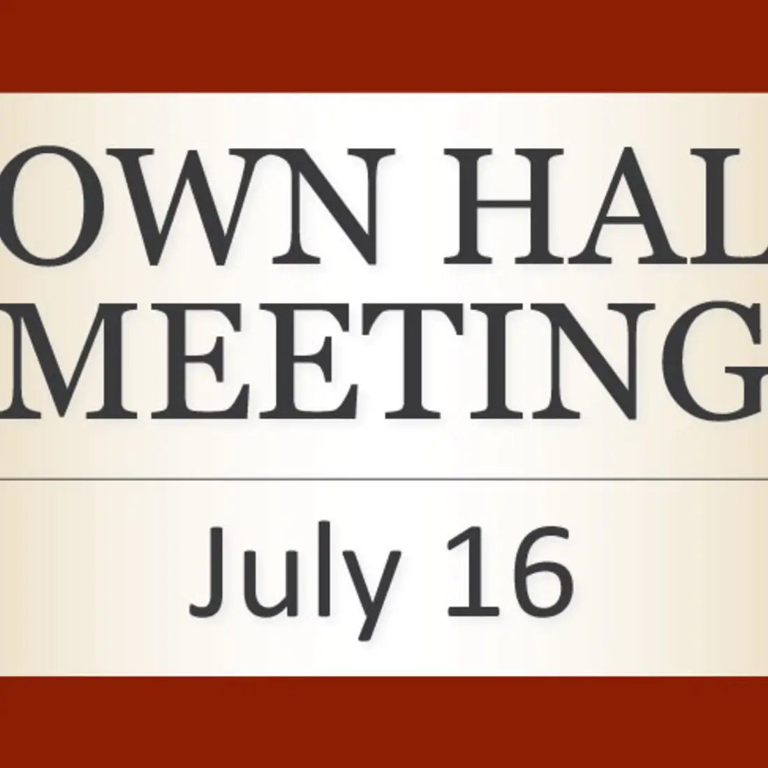 Town Hall Meeting - July 16