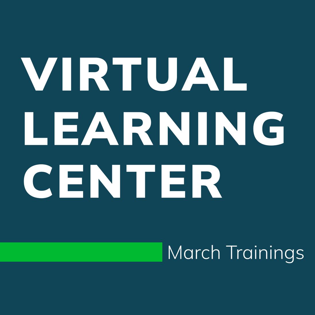 Virtual Learning Center, March Trainings