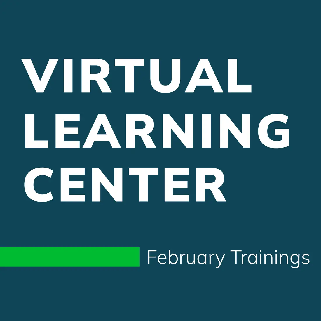 Virtual Learning Center, February Trainings