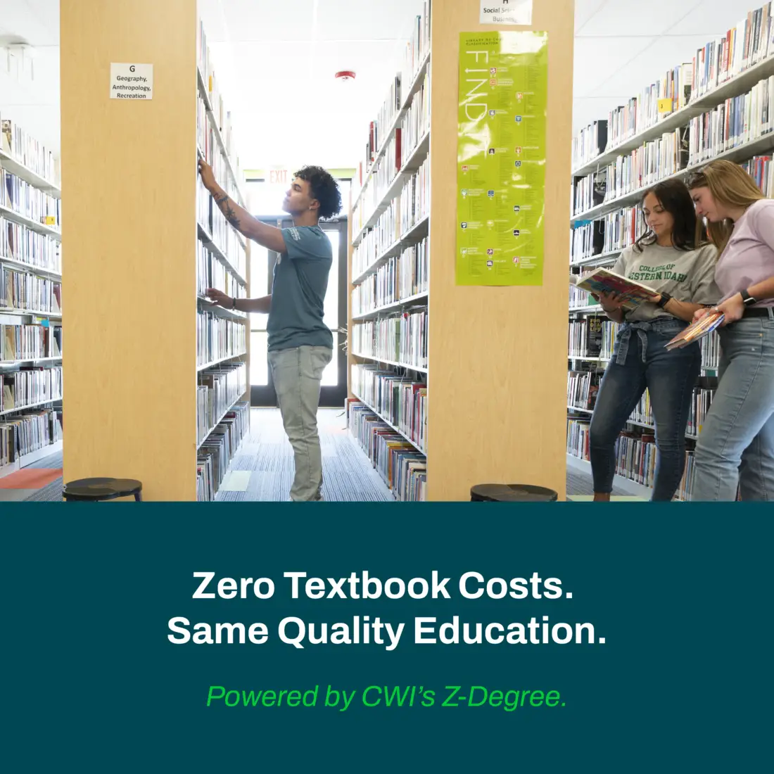 Students in library with text: Zero Textbook Costs. Same Quality Education. | Powered by CWI's Z-Degree.