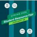 Spring 2026 Student Resource Fair January 28 | Blue stripes |4 symbols of a headset, speech bubble, book, checklist 