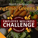 March Employee Wellness Challenge Springtime, Greens Time