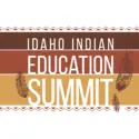 A graphic that reads, "Idaho Indian Education Summit."