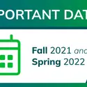 Important Dates Fall 2021 and Spring 2022
