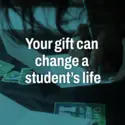 Your gift can change a student's life